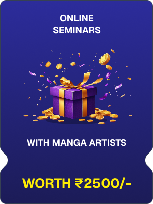 Online Seminars with Manga Artists Worth ₹2500/- Online Seminars with Manga Artists Worth ₹2500/-
